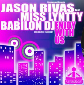 Jason Rivas feat Miss Lyntty, Babilon Dj - Enjoy With Us (Original Mix)