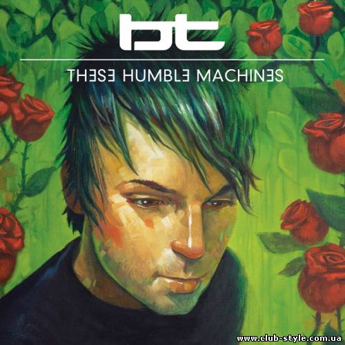 BT - These Humble Machines