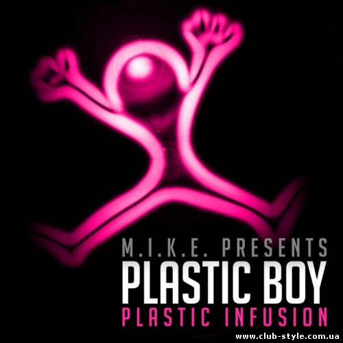 M.I.K.E. pres. Plastic Boy - Plastic Infusion