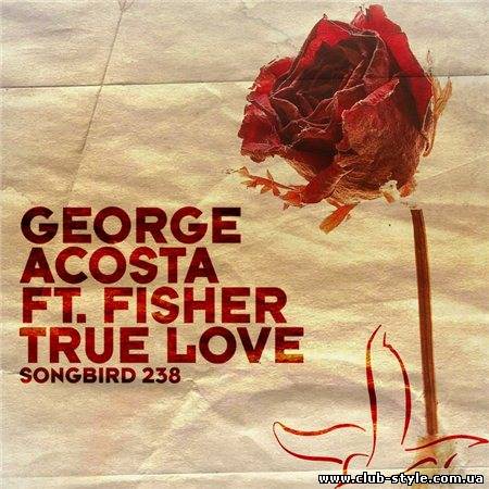 George Acosta feat. Fisher - True Love (Official Music Video)