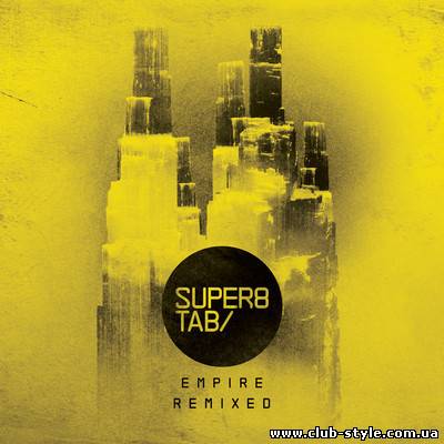 Super8 and Tab - Empire (Remixed)