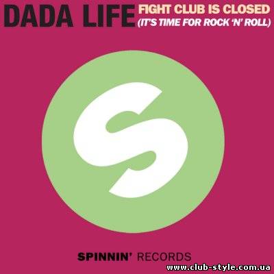 Dada Life - Fight Club Is Closed