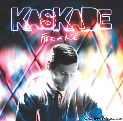Kaskade - Fire & Ice